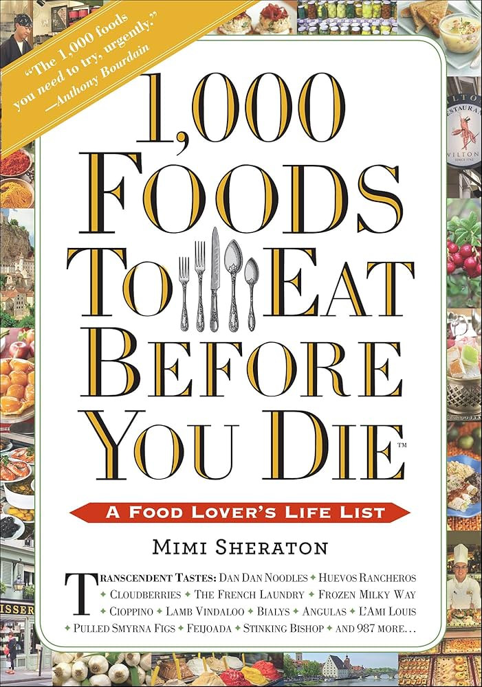 1,000 Foods To Eat Before You Die: A Food Lover's Life List | Amazon (US)