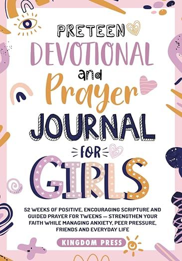 Preteen Devotional and Prayer Journal For Girls: 52 Weeks of Positive, Encouraging Scripture and ... | Amazon (US)