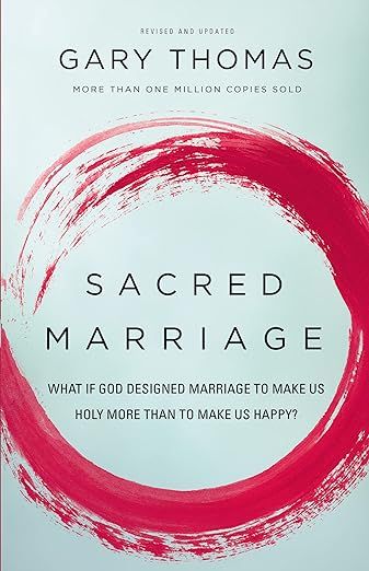 Sacred Marriage: What If God Designed Marriage to Make Us Holy More Than to Make Us Happy? | Amazon (US)