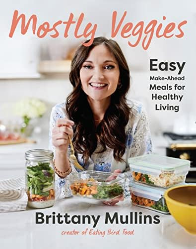 Mostly Veggies: Easy Make-Ahead Meals for Healthy Living      Hardcover – April 18, 2023 | Amazon (US)