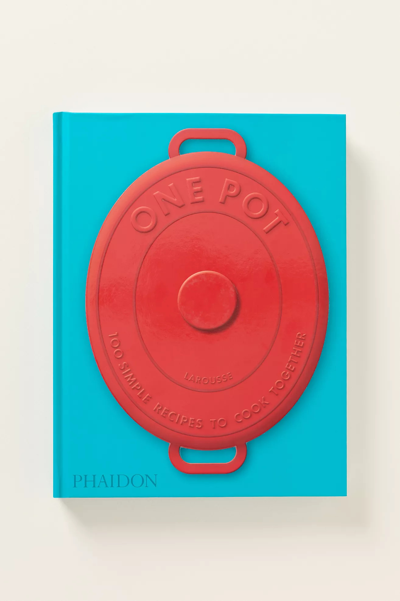 One Pot: 100 Simple Recipes To Cook Together Cookbook | Anthropologie (US)
