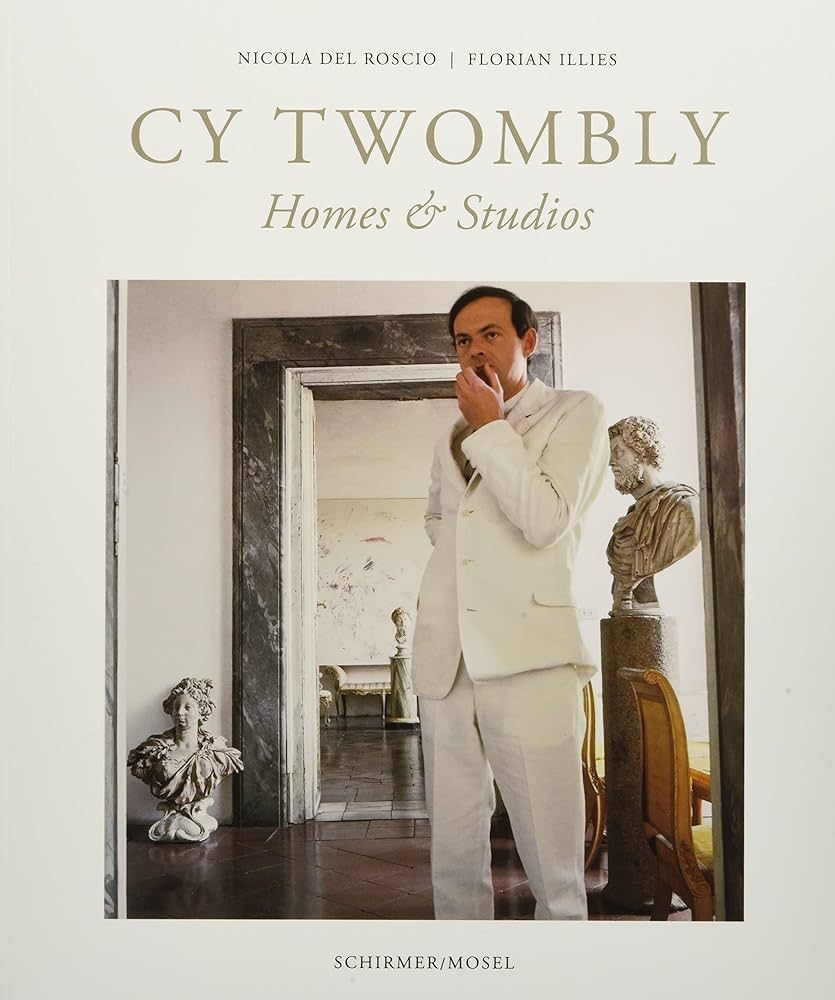 Cy Twombly - Homes And Studios: Homes & Studios | Amazon (UK)