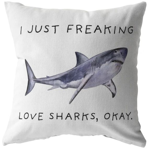 I Just Freaking, Love Sharks Okay Pillow, Pillow, Shark Pillow, Shark Pillow, Shark Gift | Etsy (US)