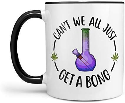 Can't We All Just Get A Bong 11 Ounce Coffee Mug - Stoner Gifts, Pot Gifts, Funny Gift for Smoker... | Amazon (US)