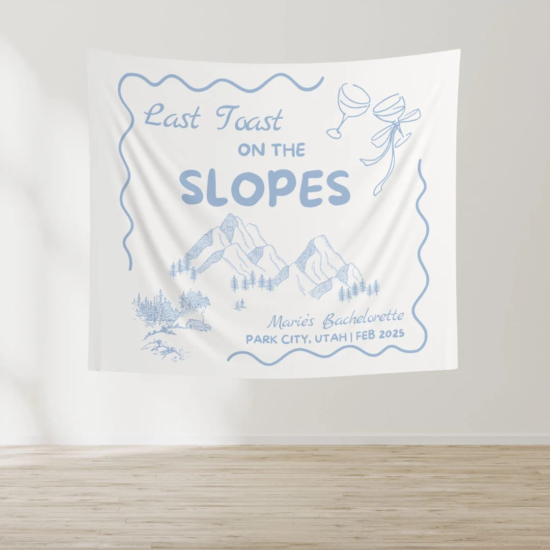 Last Toast on the Slopes Bachelorette Party Banner, Personalized Girls Weekend Trip Photo Backdro... | Etsy (US)