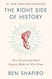 The Right Side of History: How Reason and Moral Purpose Made the West Great | Amazon (US)