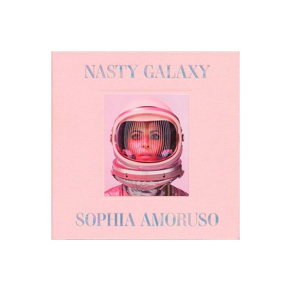 Nasty Galaxy - by Sophia Amoruso (Hardcover) | Target