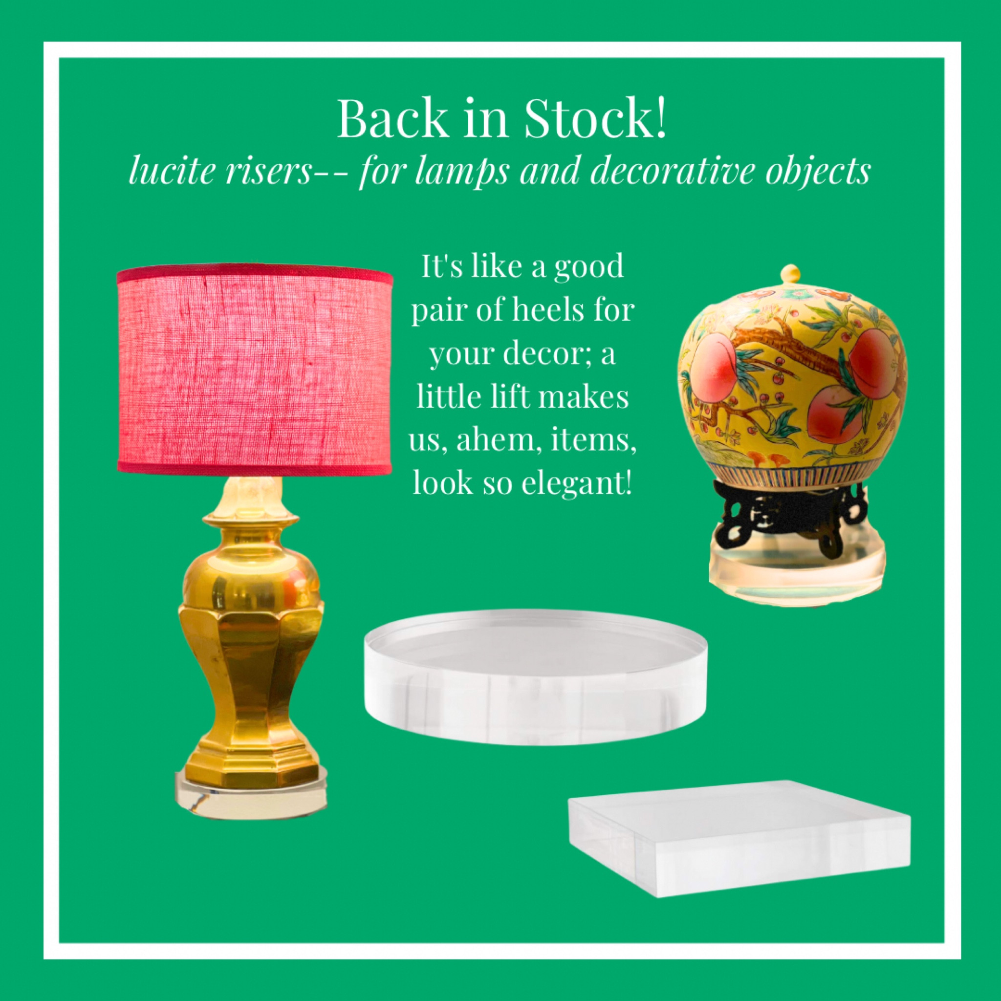 Lucite or acrylic lamp base makes objects look finished!