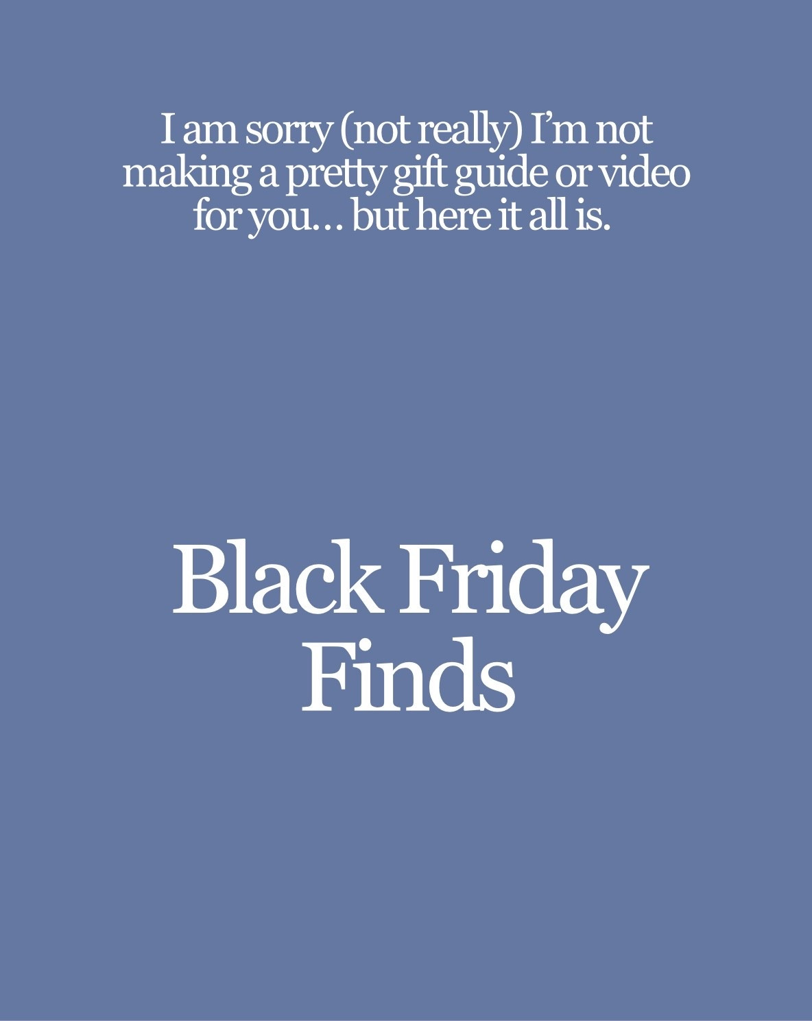 It’s all here. No pretty post. Just the deals I’ve found and will be purchasing. 

#holidays #blackfriday #momdeals

#LTKCyberWeek #LTKGiftGuide #LTKmomlife