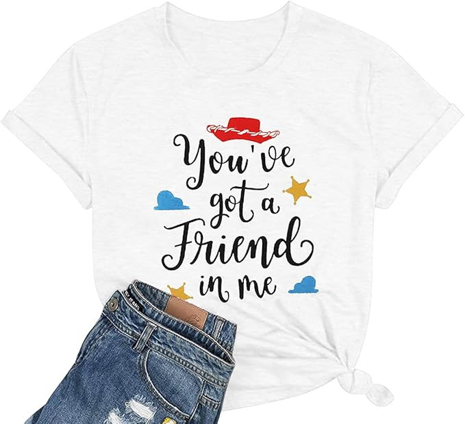 You've Got a Friend in Me T Shirt Women Funny Letter Print Shirts Cute Graphic Tee Casual Summer ... | Amazon (US)