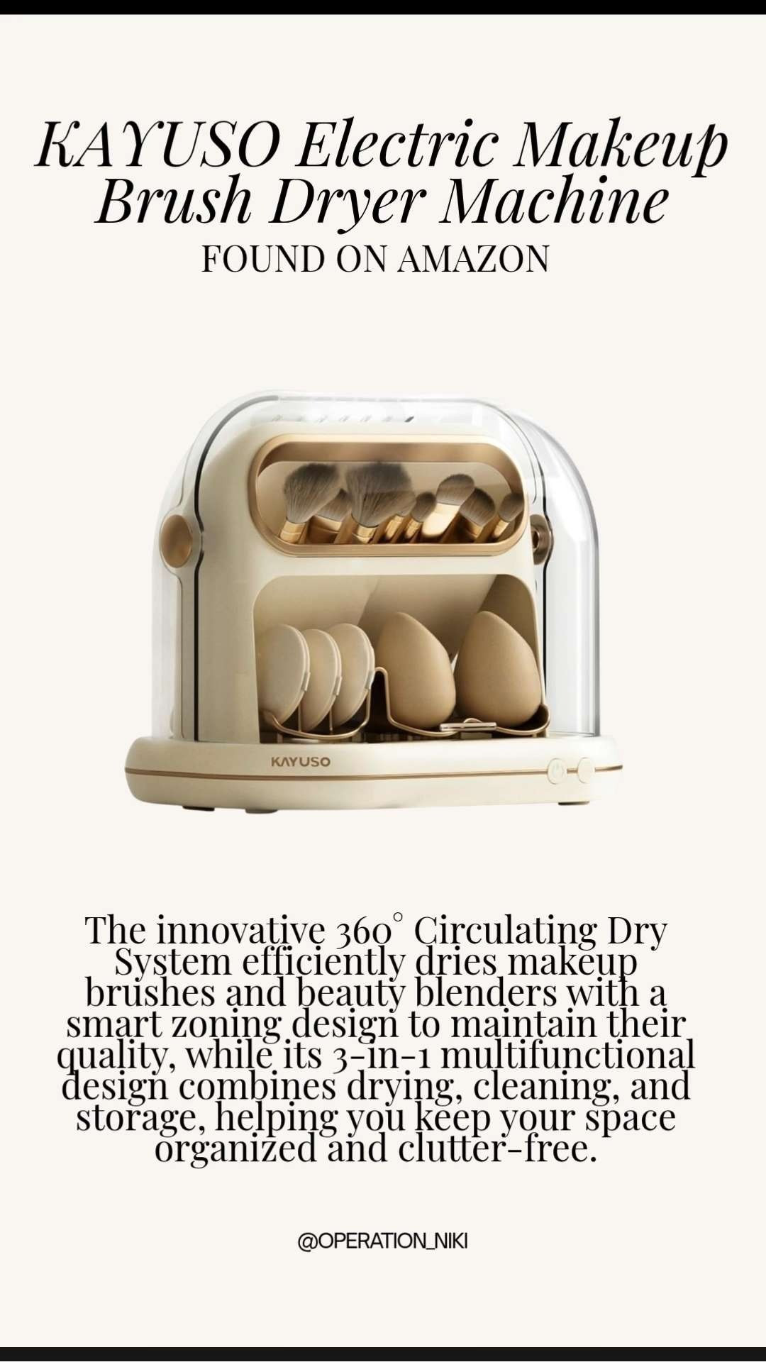 Keep your beauty routine hygienic and efficient with the KAYUSO Electric Makeup Brush Dryer Machine. ✨ This tool is a total game changer for ensuring your brushes are deep cleaned and ready to use in record time.

Maintaining clean brushes is such a vital part of a healthy skincare and beauty routine. This machine makes the process so easy and organized, helping you keep your tools in top shape without the wait. 💄🌬️

Follow for more @OPERATION_NIKI on IG, TikTok, & Facebook

#MakeupBrushCleaner #BeautyTools #SkincareRoutine #HomeOrganization #BeautyHacks #AmazonFinds #OperationNiki #SelfCareDaily #MakeupRoutine #CleanBeauty #BeautyFavorites #AmazonHome 

 #LTKselfcare #LTKHome