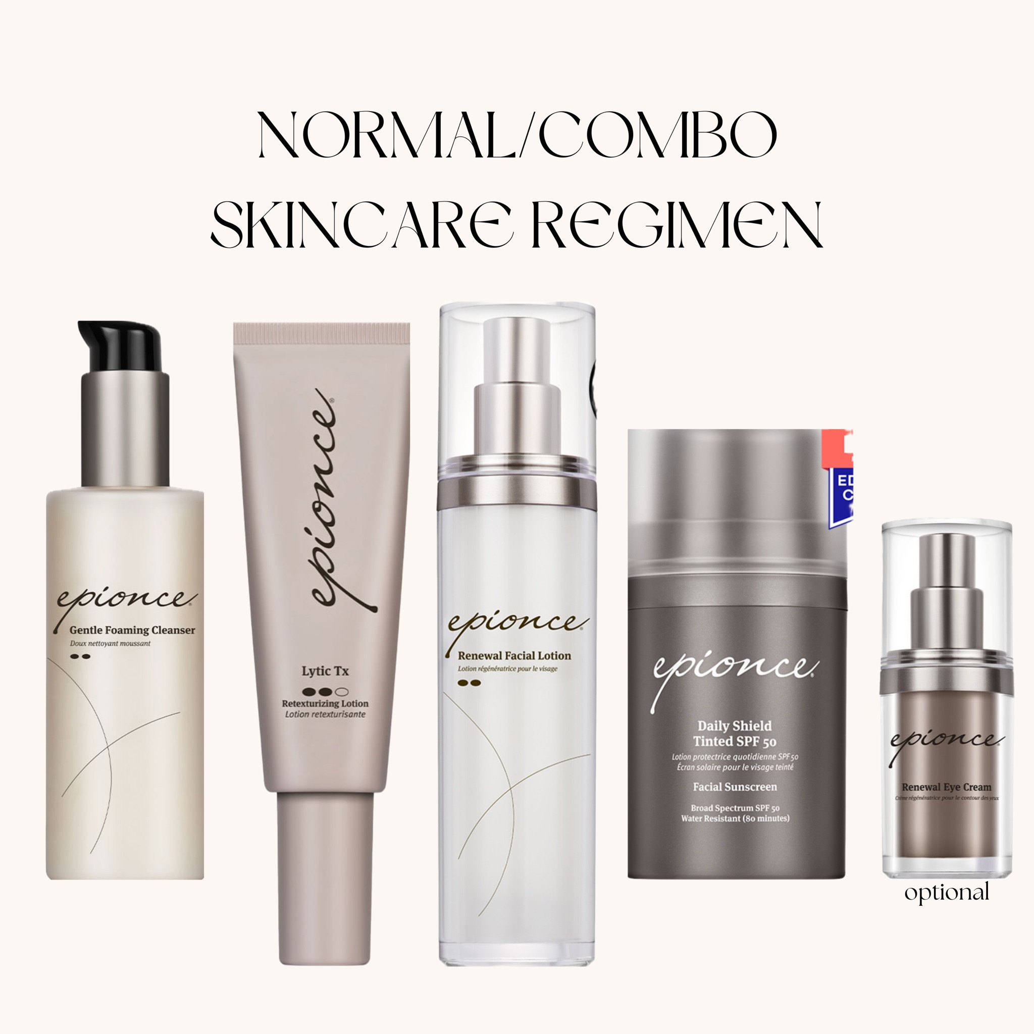 Skincare regimens for each skin type✨

NORMAL/COMBO SKIN
MORNING & EVENING
Gentle Foaming Cleanser 
Epionce Lytic Tx (start with only at night for 1-2 weeks then move to AM/PM)
Epionce Renewal Facial Lotion
Epionce Daily Shield Tinted SPF 50 (only morning)
Optional Eye Serums… Luminous Eye Serum or Renewal Eye Cream

DRY/SENSITIVE TO NORMAL SKIN
MORNING & EVENING
Milky Lotion Cleanser
Lite Lytic Tx (start with only at night for 1-2 weeks then move to AM/PM)
Epionce Renewal Facial Cream
Epionce Daily Shield Tinted SPF 50 (only morning)
Optional Eye Serums… Luminous Eye Serum or Renewal Eye Cream

COMBINATION TO OILY/PROBLEM
MORNING & EVENING
Lytic Gel Cleanser
Lytic Plus Tx (start with only at night for 1-2 weeks then move to AM/PM)
Renewal Lite Lotion
Epionce Daily Shield Tinted SPF 50 (only morning)
Optional Eye Serums… Luminous Eye Serum or Renewal Eye Cream

#LTKOver40 #LTKBeauty #LTKGiftGuide