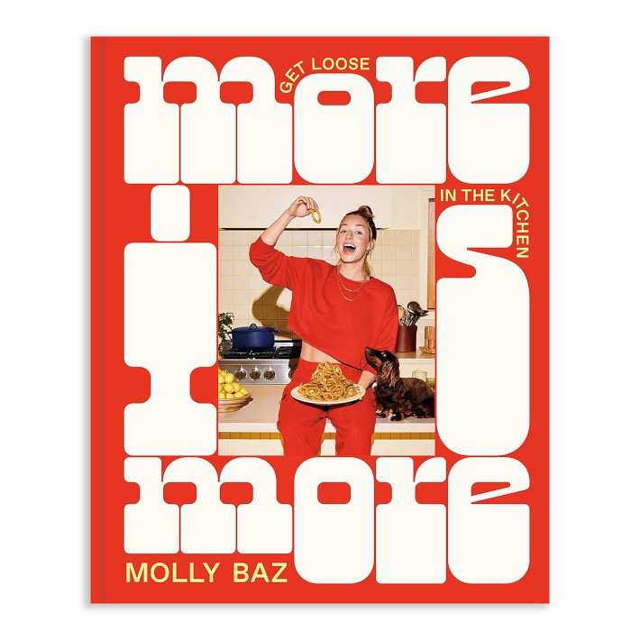 Molly Baz: More is More, Get Loose in the Kitchen Cookbook | Williams-Sonoma
