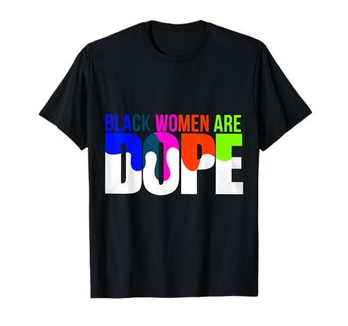 Black women are dope - Pride African American T-Shirt | Amazon (US)