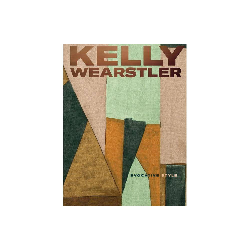 Kelly Wearstler: Evocative Style - by Kelly Wearstler & Rima Suqi (Hardcover) | Target