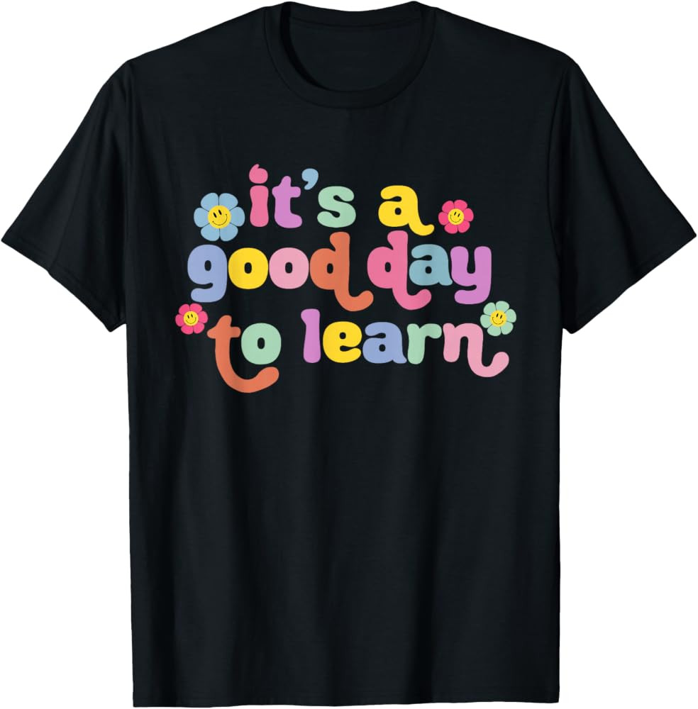 Back To School Motivational It's A Good Day To Learn Teacher T-Shirt | Amazon (US)