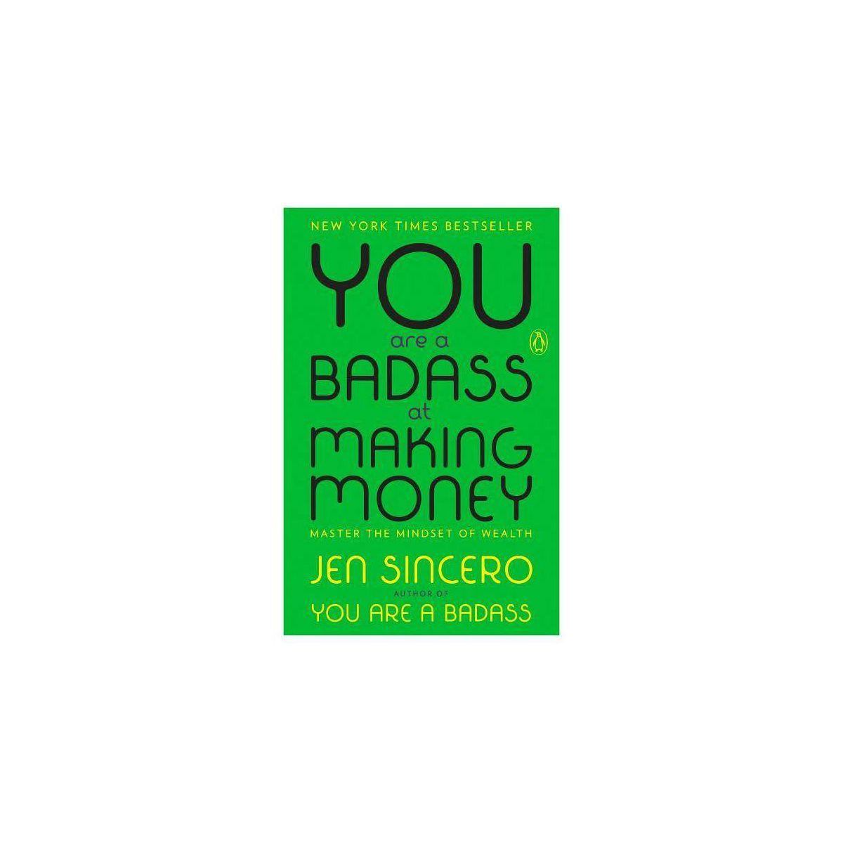 You Are a Badass at Making Money by Jen Sincero (Paperback) | Target