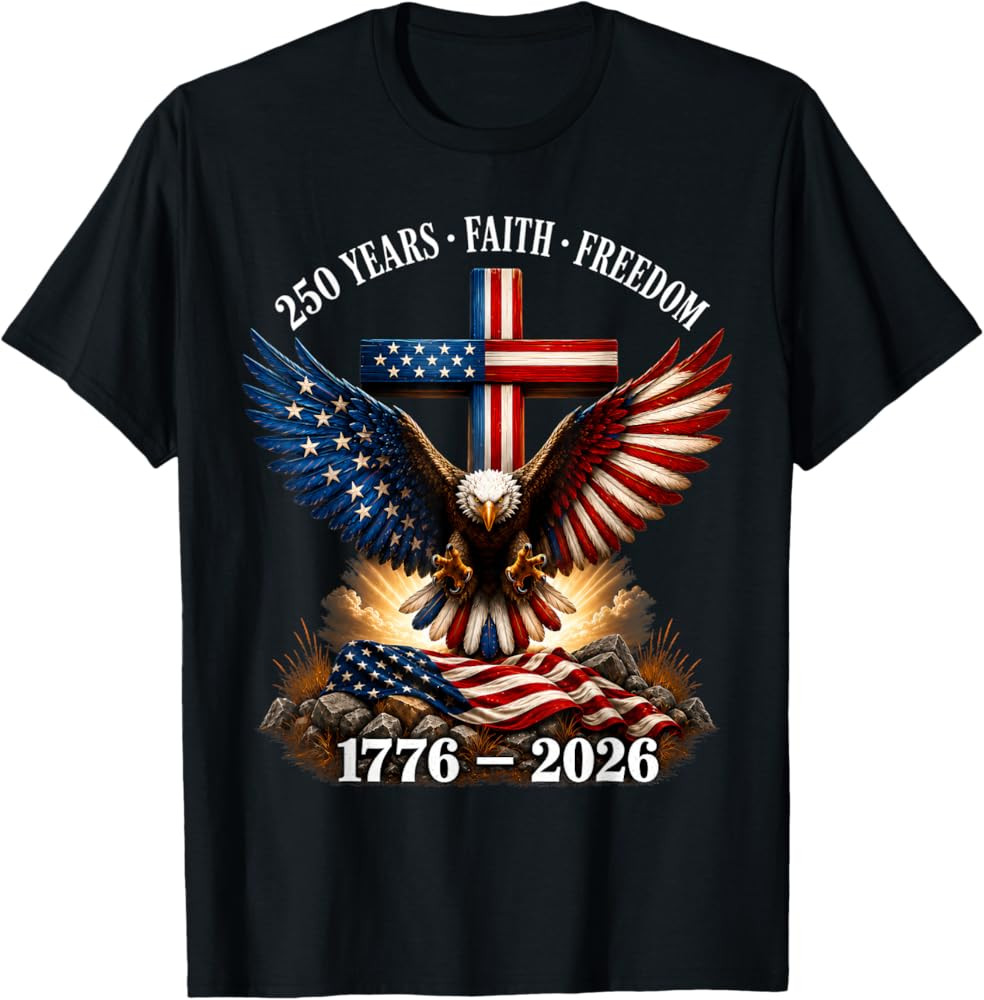 250th Anniversary USA Shirt Faith Freedom Patriotic Eagle 4th of July Tee T-Shirt | Amazon (US)
