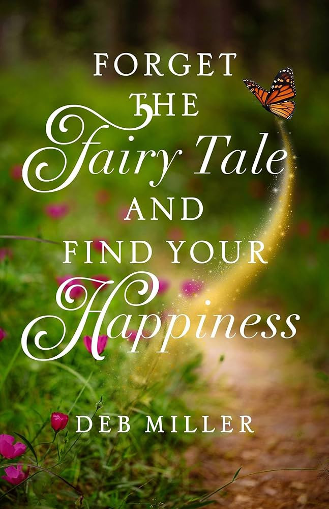 Forget the Fairy Tale and Find Your Happiness | Amazon (US)