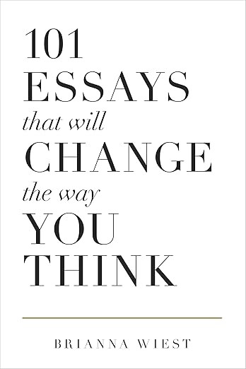 101 Essays That Will Change The Way You Think      Paperback – November 7, 2018 | Amazon (US)