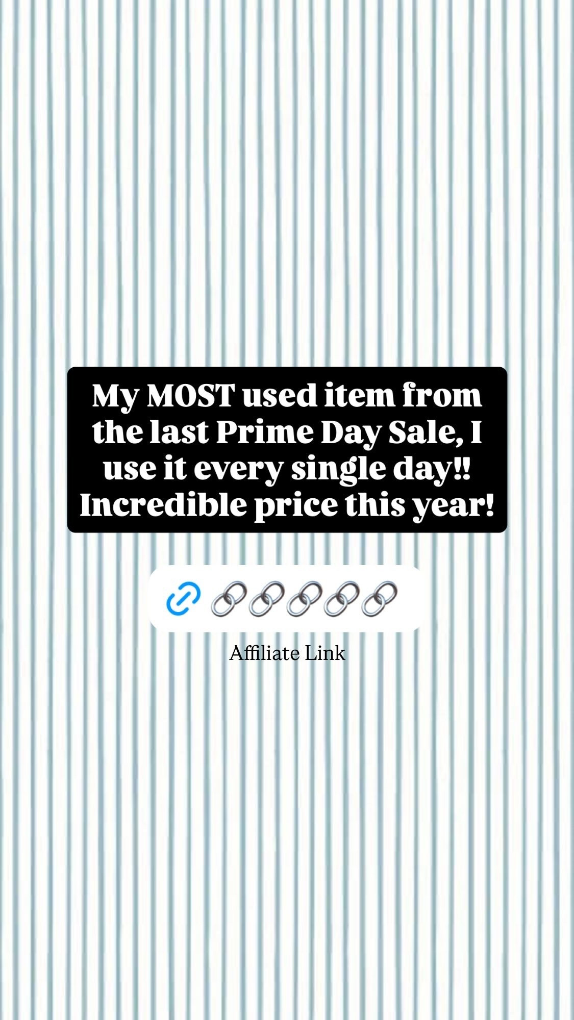 Affiliate Link My MOST used item from the last Prime Day Sale, I use it every single day!! Incredible price this year!