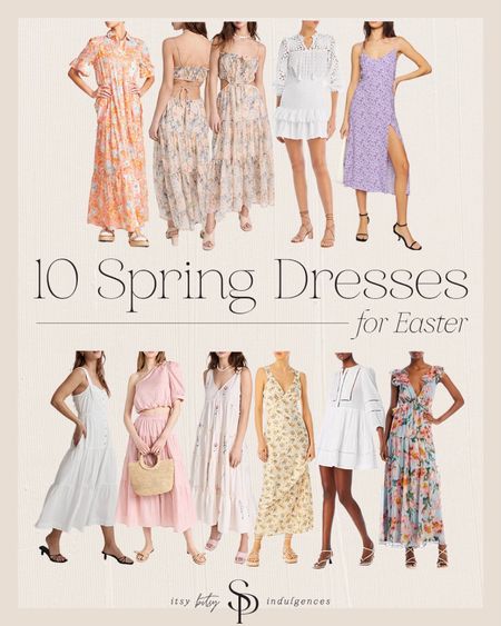 10 spring dresses 
Easter dress 
Shower dresses 

#LTKstyletip