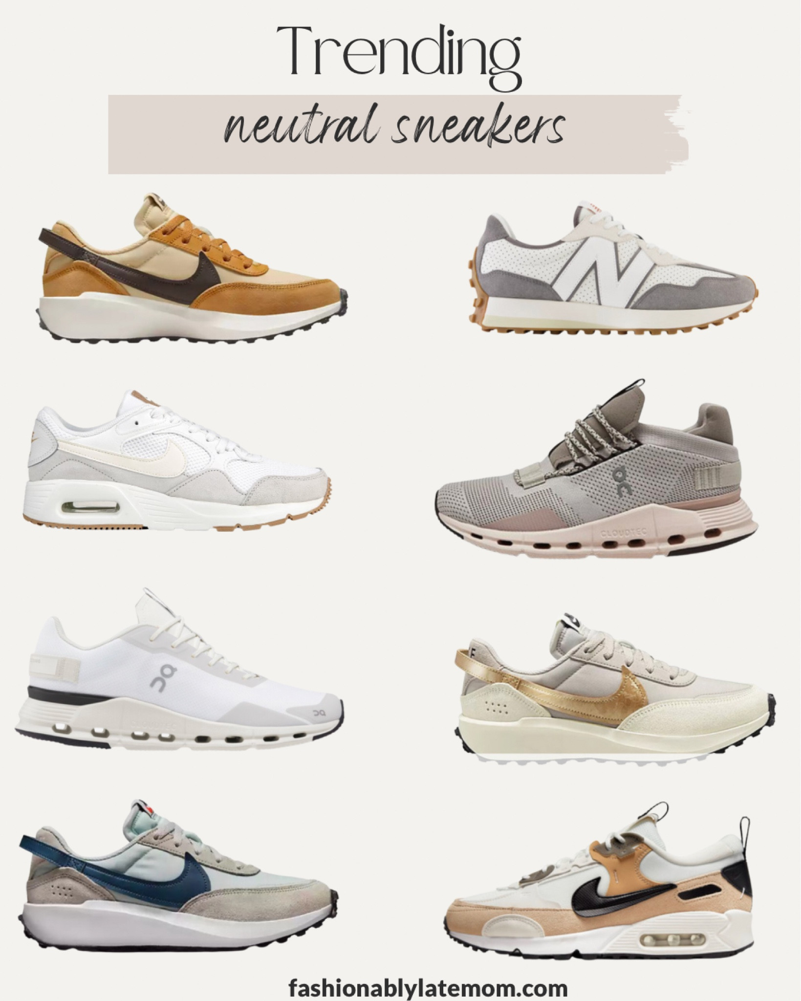 Neutral sneakers will go with any outfit this fall. 

Fashionably late mom
Nike waffle 
ON Cloudnova
Nike Air Max
New Balance 327


#LTKstyletip