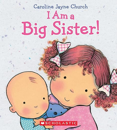 I Am a Big Sister (Caroline Jayne Church)      Hardcover – Illustrated, January 27, 2015 | Amazon (US)