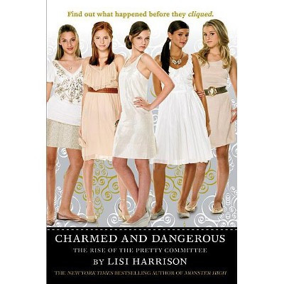 Charmed and Dangerous - (Clique) by  Lisi Harrison (Paperback) | Target