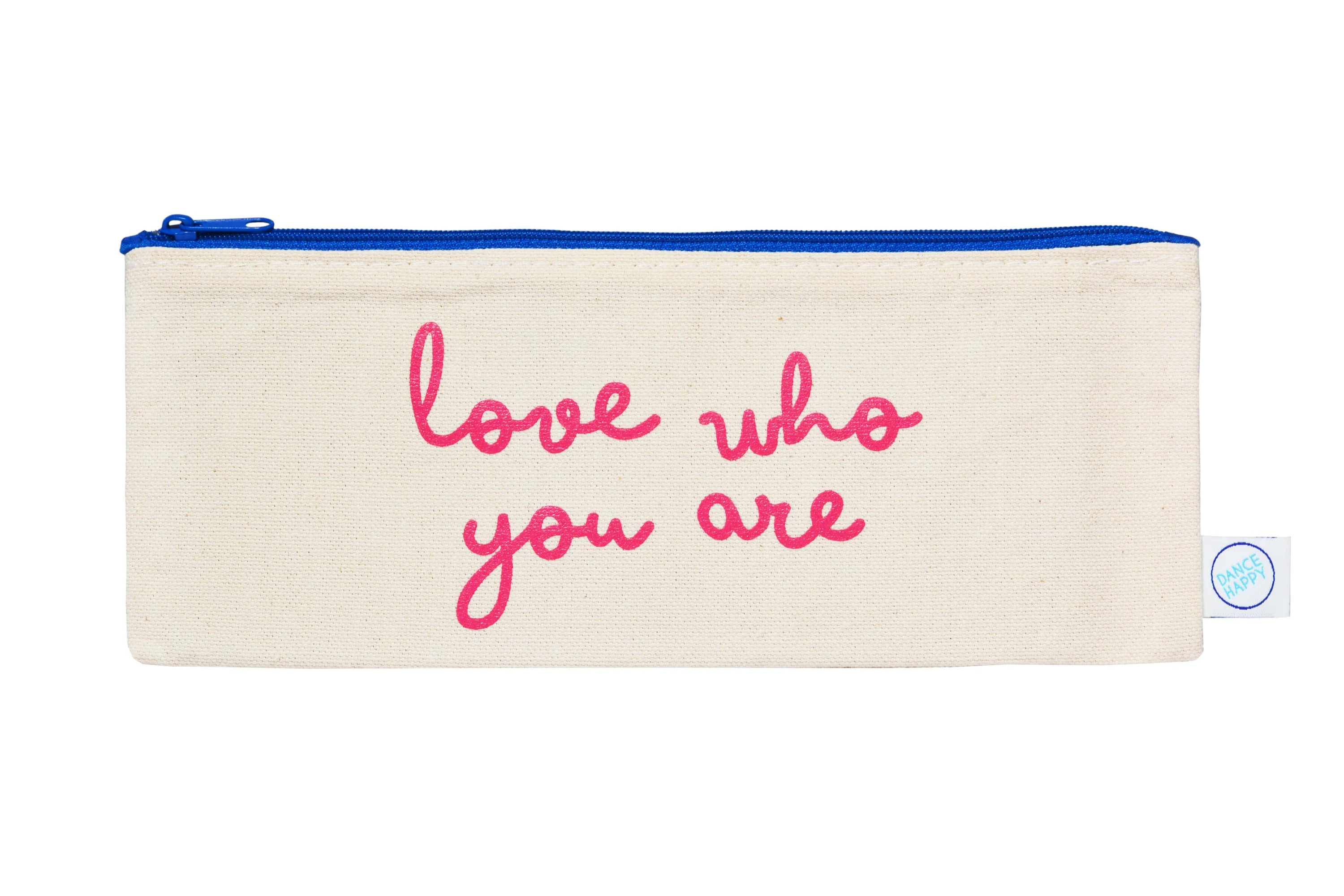Love Who You Are pencil case | Dance Happy
