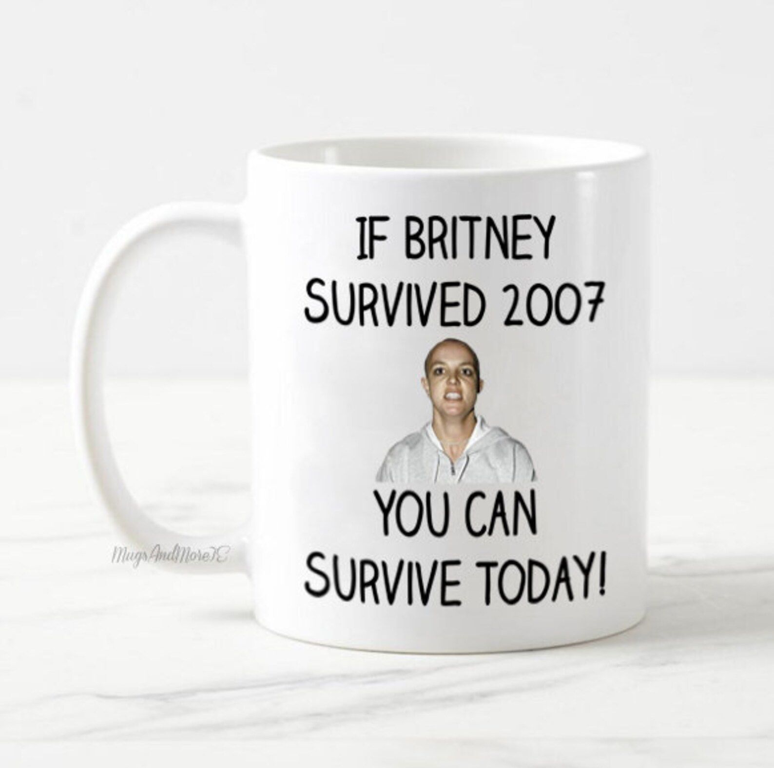If Britney Survived 2007 Coffee Mug, Britney Spears Mug, Funny Coffee Mug, Motivational Gifts, Ne... | Etsy (US)