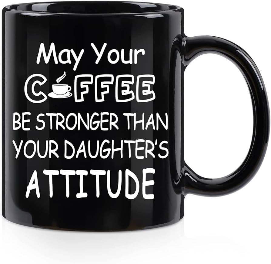 WENSSY Coffee Mug - May Your Coffee Be Stronger Than Your Daughter's Attitude - Father's Day Gift... | Amazon (US)