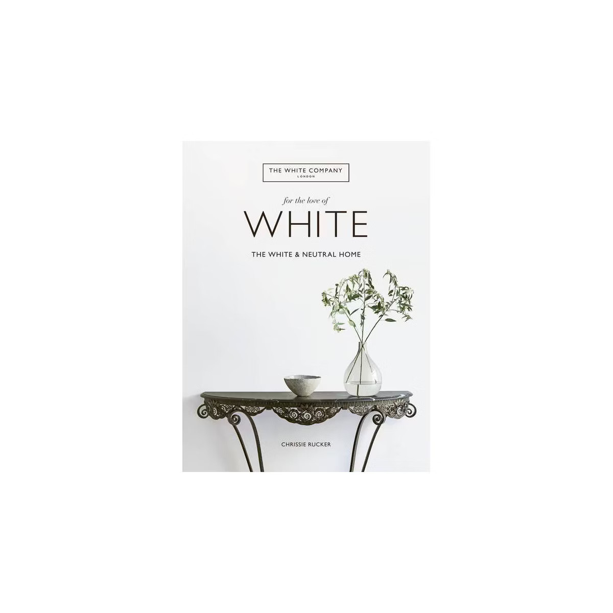 For the Love of White - by  Chrissie Rucker (Hardcover) | Target
