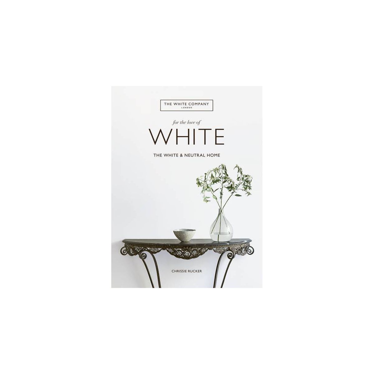 For the Love of White - by  Chrissie Rucker (Hardcover) | Target
