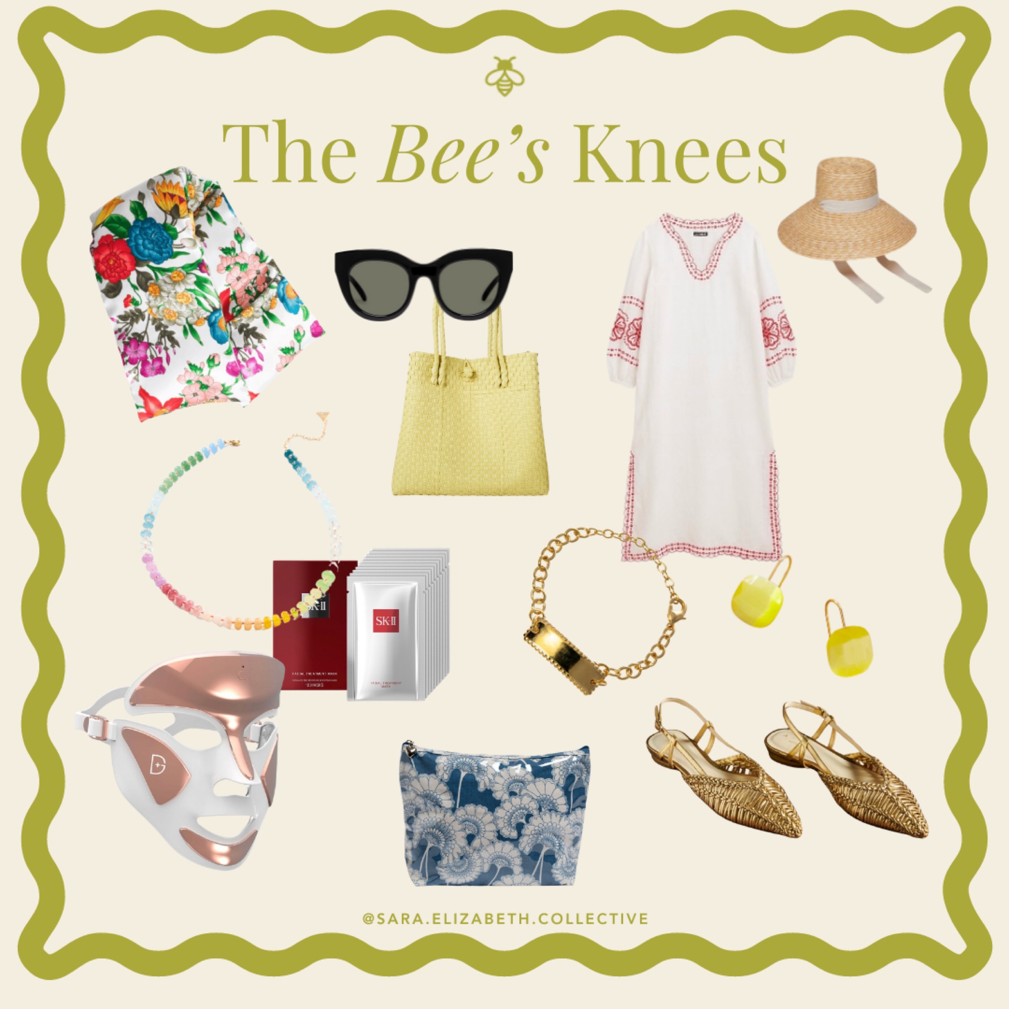 Sunnies 
Caftan 
Sun hat
Makeup bag 
Red light therapy 
Bracelet 
Bag 
