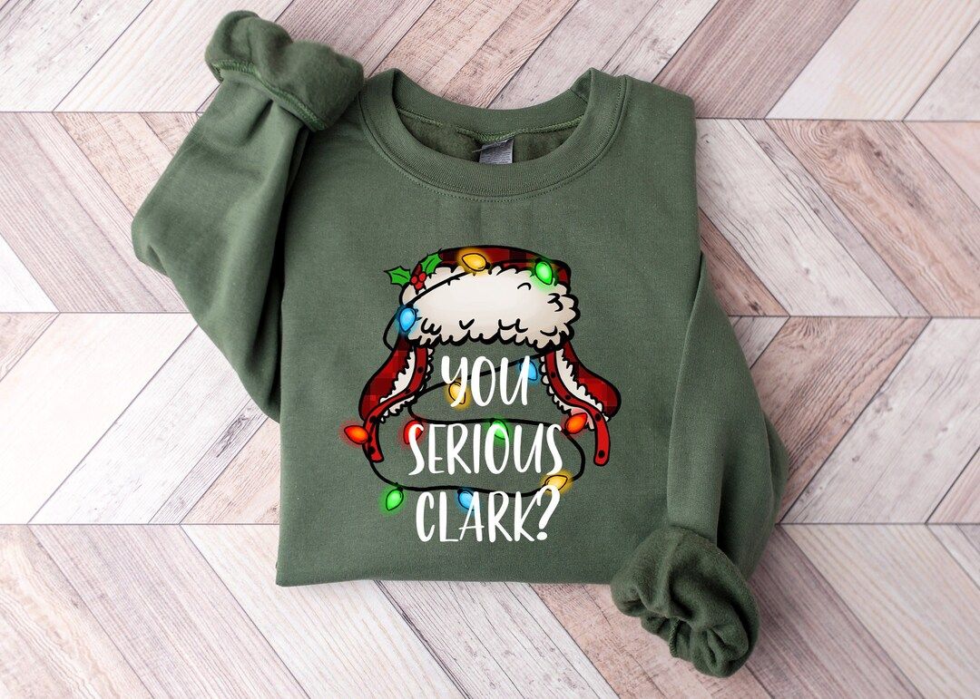 You Serious Clark Sweatshirt Funny Holiday Pullover - Etsy | Etsy (US)