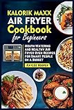 Kalorik Maxx Air Fryer Cookbook for Beginners: Mouth-Watering and Healthy Air Fryer Oven Recipes for | Amazon (US)
