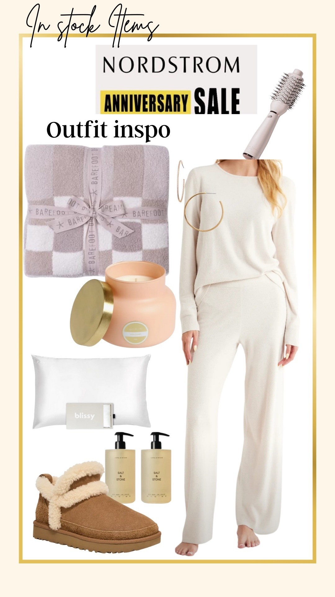 In Stock 
Nordstrom Anniversary sale 

In stock favorite cozy items 

Barefoot dreams blanket 

Capri volcano candle 

Bare foot dreams Cozy soft lounge set 

Bliss silk pillowcases 

Sand and salt shower gel 

T3 round roller brush 

The best gold/ rhinestone hoop earrings - the stones are on the I side to really show 

Ugg Sheena detail low cut booties 


#LTKStyleTip #LTKSaleAlert