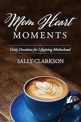 Mom Heart Moments: Daily Devotions for Lifegiving Motherhood      Paperback – October 8, 2019 | Amazon (US)