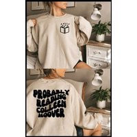 Front Book Probably Reading Colleen Hoover Sweatshirt Lover Shirt Bookish Shirt It Ends With Us Ugly Love Collen Gift Coho Thing | Etsy (US)