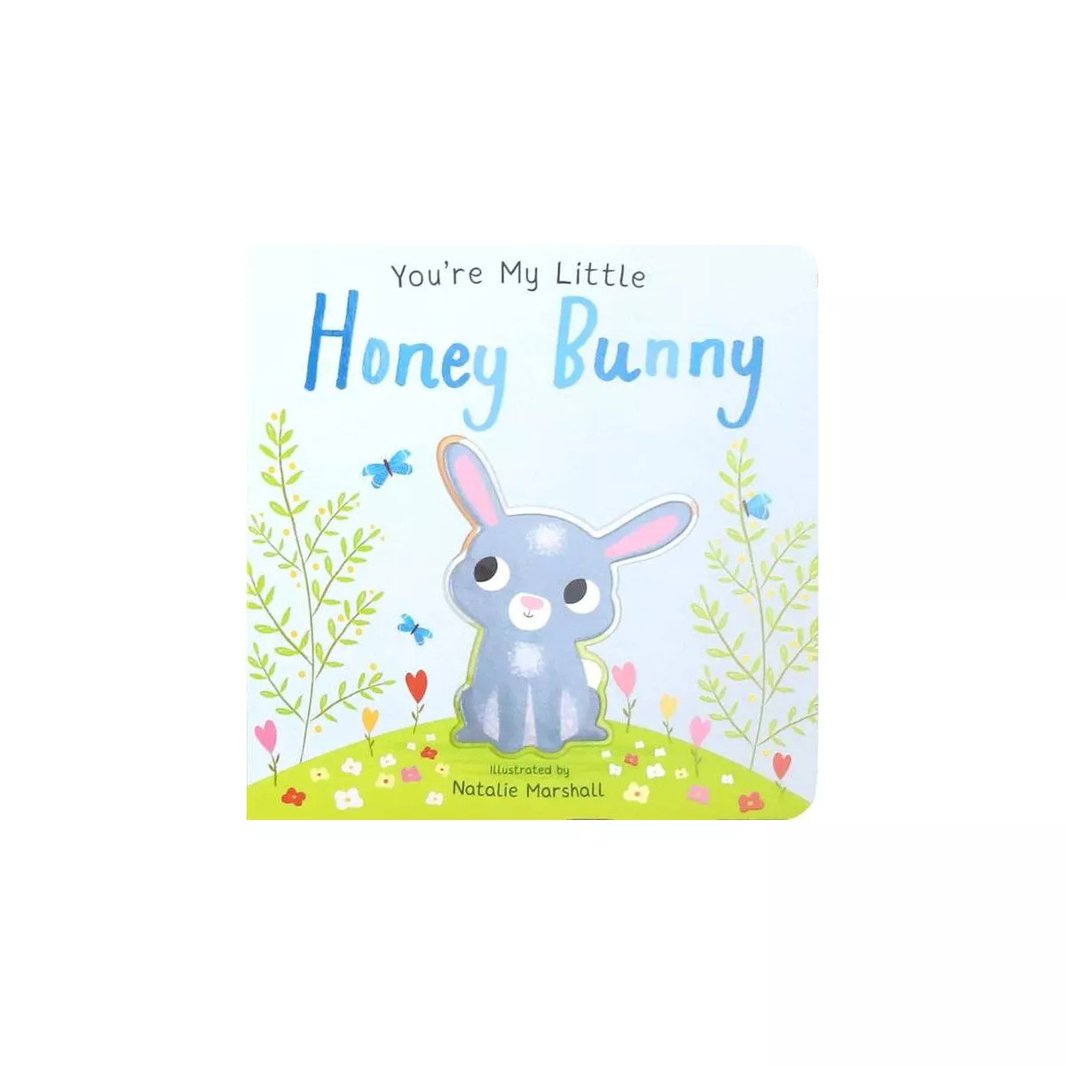 You're My Little Honey Bunny (You're My) - by Natalie Marshall (Hardcover) | Target