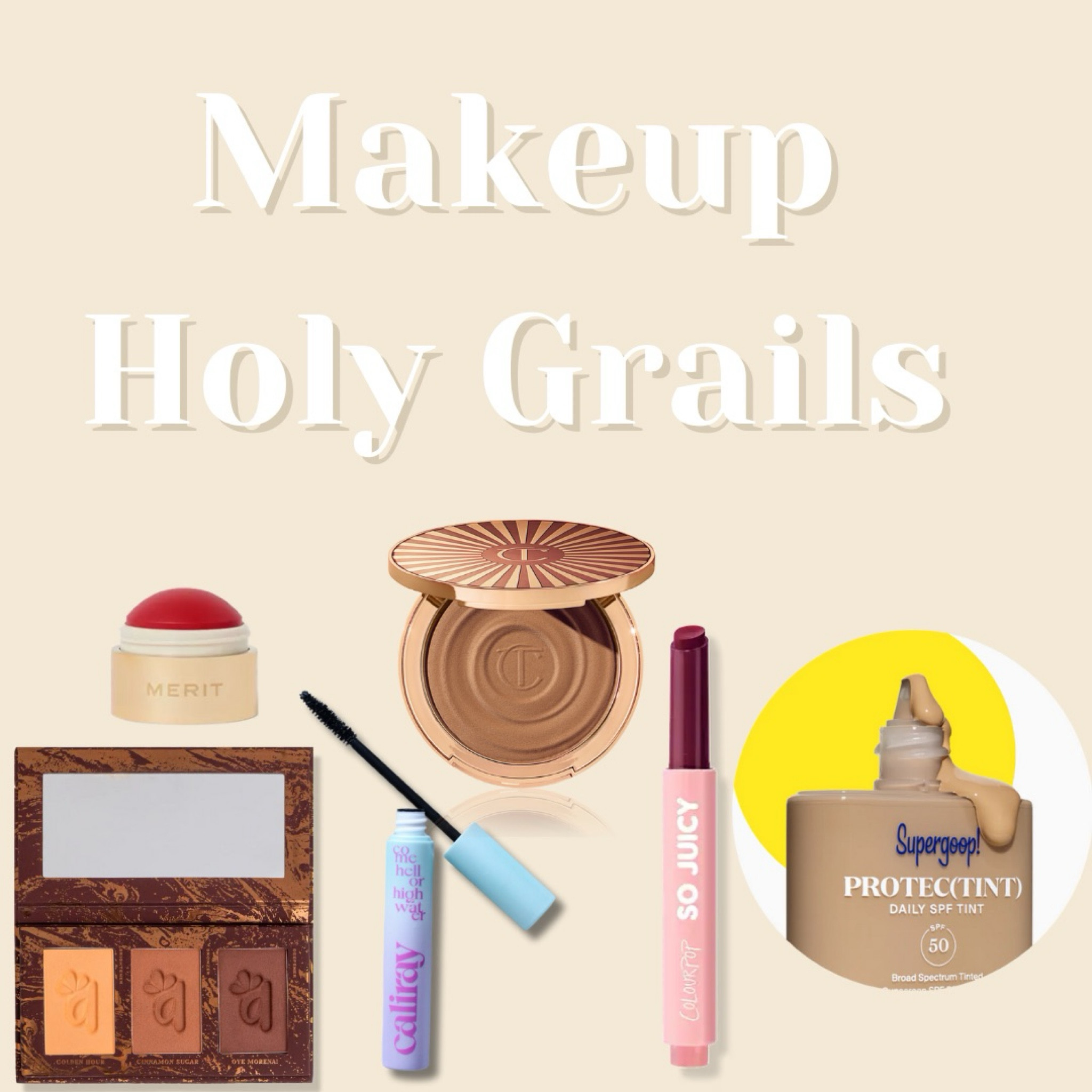 Holy grail makeup products! 