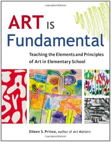 Art Is Fundamental: Teaching the Elements and Principles of Art in Elementary School | Amazon (US)