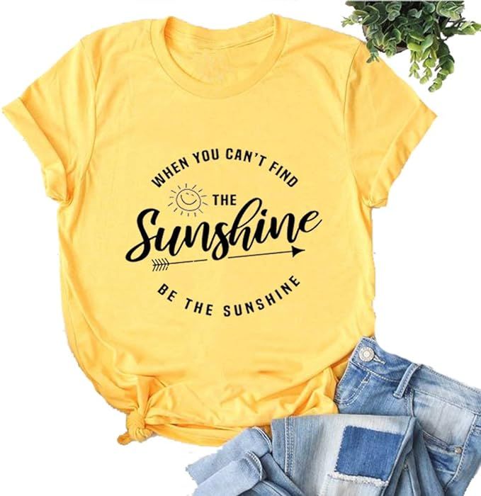 YourTops When You Can't Find The Sunshine Be The Sunshine Women T-Shirt | Amazon (US)