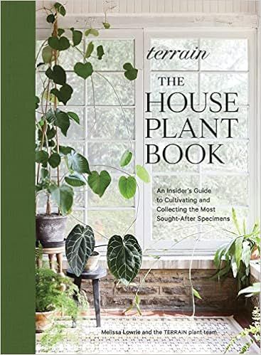 Terrain: The Houseplant Book: An Insider’s Guide to Cultivating and Collecting the Most Sought-... | Amazon (US)