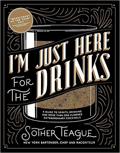 I'm Just Here for the Drinks: A Guide to Spirits, Drinking and More Than 100 Extraordinary Cockta... | Amazon (US)