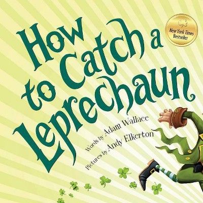 How to Catch a Leprechaun - by Adam Wallace (Hardcover) | Target