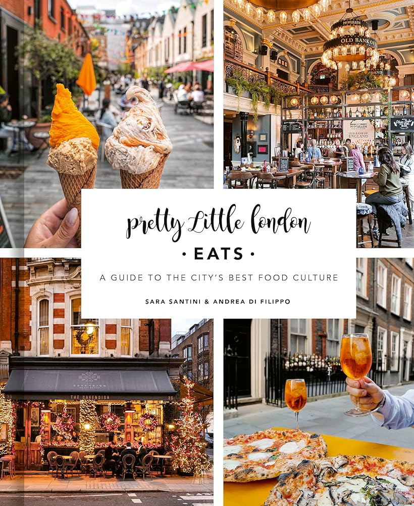Pretty Little London: Eats: A Guide to the City's Best Food Culture | Amazon (US)