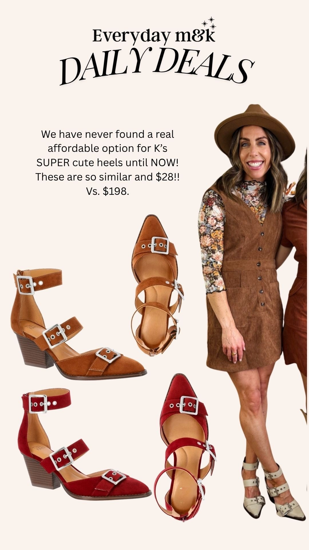 Omg! Finally found an affordable option for K’s beautiful buckle heels! These are only $28!! Compared to almost $200.  I’m grabbing the orange/brown color!! 