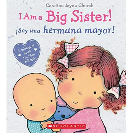 I Am a Big Sister! / Soy una hermana mayor! Bilingual Caroline Jayne Church Spanish and English Edit | Walmart (US)